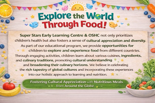 Explore the World Through Food cultural learning poster for Super Stars Early Learning Centre and OSHC